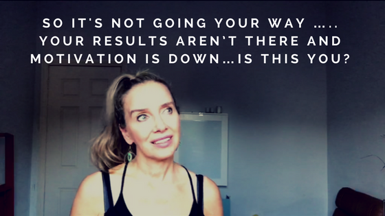So its not going your way …..your results aren’t there and motivation is down…is this you?