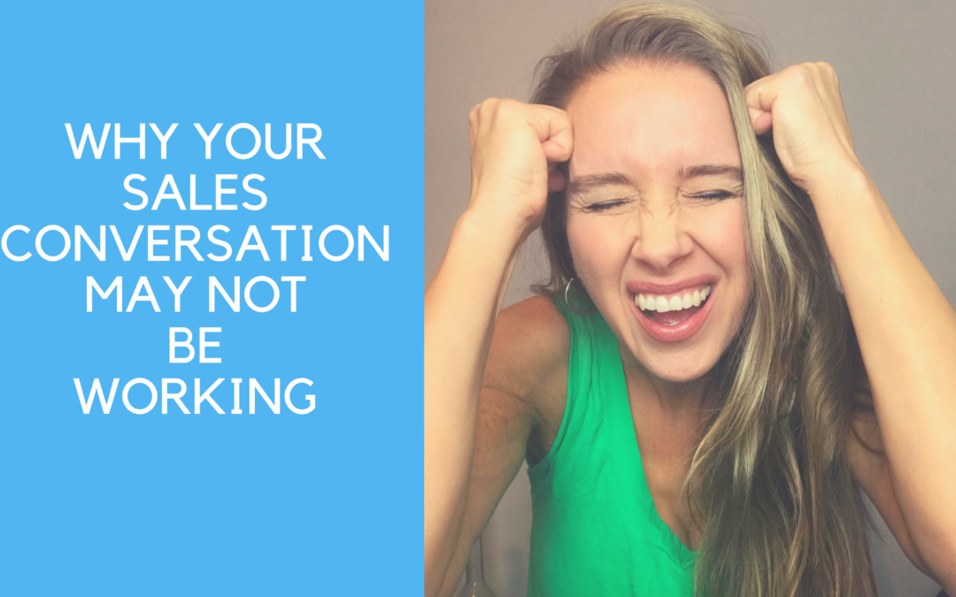 Why your sales conversation may not be working..